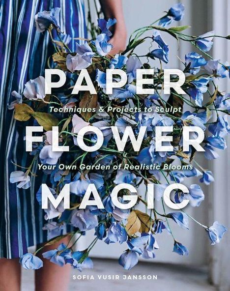 Sofia Vusir Jansson: Paper Flower Magic, Buch