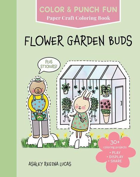 Text: "Color & Punch Fun Paper Craft Coloring Book", "Flower Garden Buds", "Plus Stickers!", "30+ coloring projects • Play • Display • Share". Illustration von Bär und Hase mit Gewächshaus.