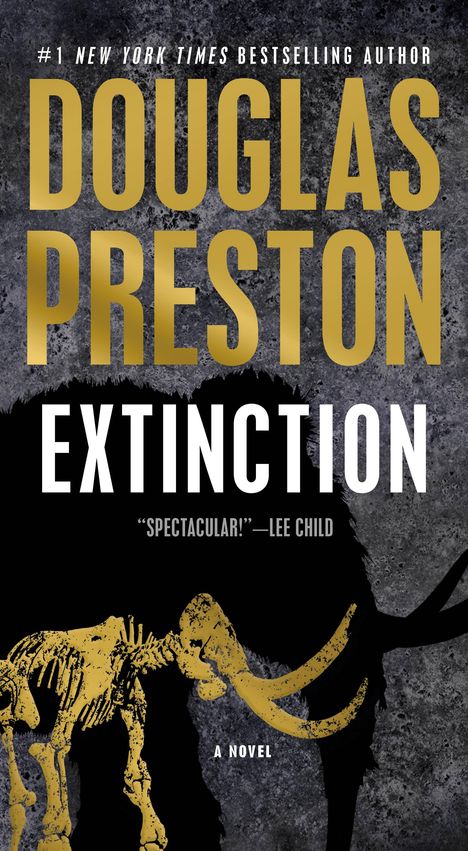 #1 New York Times Bestselling Author Douglas Preston, Extinction, "Spectacular!" —Lee Child, A Novel. Mammut-Skelett.