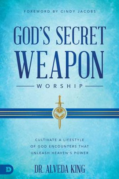 Alveda King: God's Secret Weapon: Worship, Buch