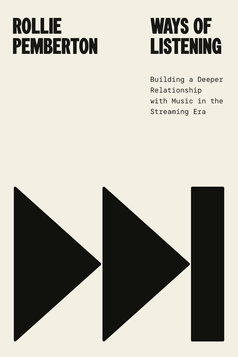 "Rollie Pemberton, Ways of Listening, Building a Deeper Relationship with Music in the Streaming Era." Zwei Dreiecke und ein Rechteck.
