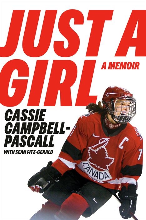 Text: "Just a Girl: A Memoir", "Cassie Campbell-Pascall", "with Sean Fitz-Gerald". Eine Eishockeyspielerin im Roten Kanada-Trikot.