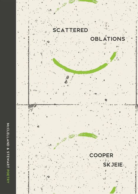 Texte: "SCATTERED OBLATIONS", "COOPER SK JEIE", "MCCLELLAND & STEWART POETRY". 
Design: Abstrakte grüne Halbkreise auf grauem Hintergrund.