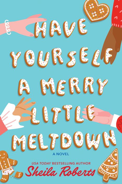 Text in Lebkuchenform: "Have Yourself a Merry Little Meltdown". Bunte Hände und Kekse auf blauem Hintergrund.