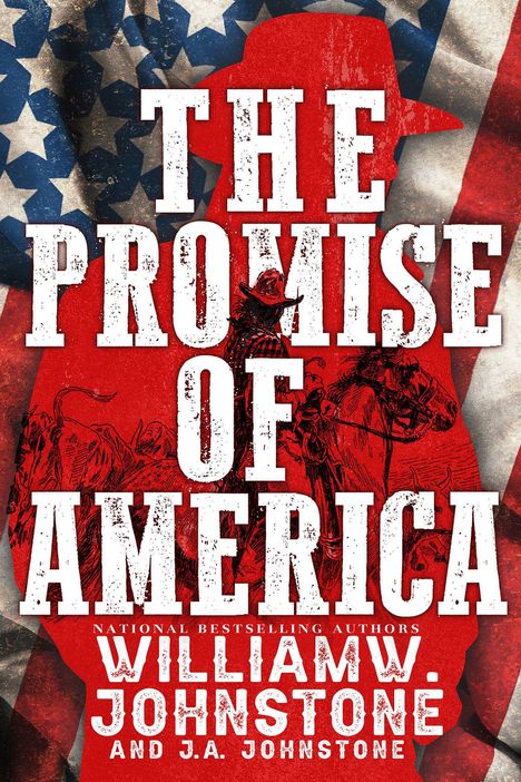 Text: "The Promise of America" von William W. Johnstone und J.A. Johnstone. 
Ein Cowboy vor amerikanischer Flagge.