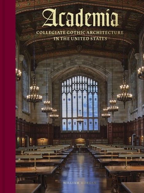 William Morgan: Academia: Collegiate Gothic Architecture in the United States, Buch