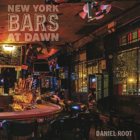 Daniel Root: New York Bars at Dawn, Buch