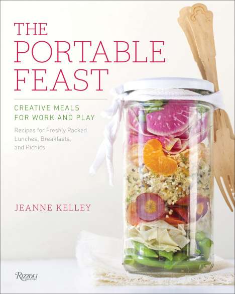 Jeanne Kelley: The Portable Feast: Creative Meals for Work and Play, Buch
