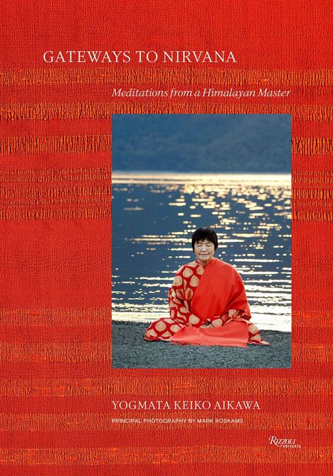"Gateways to Nirvana. Meditations from a Himalayan Master. Yogmata Keiko Aikawa." Frau in rotem Gewand am See.
