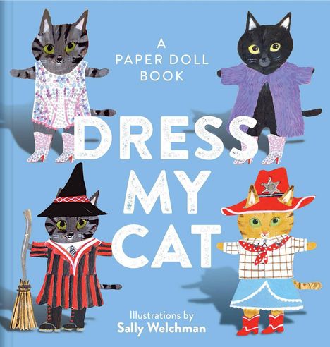 Text: "A PAPER DOLL BOOK DRESS MY CAT. Illustrations by Sally Welchman." Vier Katzen in verschiedenen Kostümen.