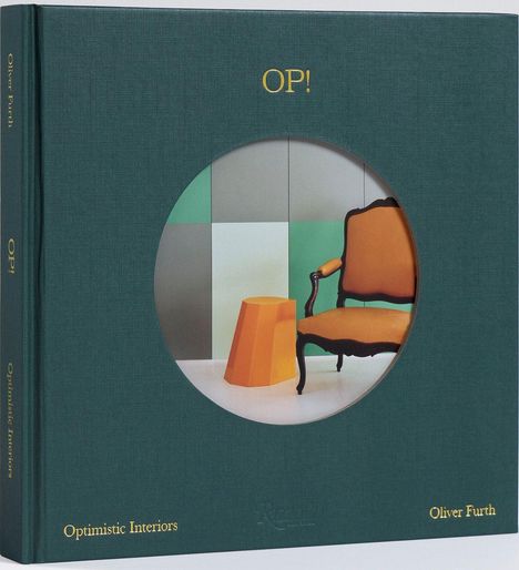 OP! Optimistic Interiors von Oliver Furth. Ein Buchcover mit Kreis-Ausschnitt, zeigt einen orangen Stuhl und Hocker.