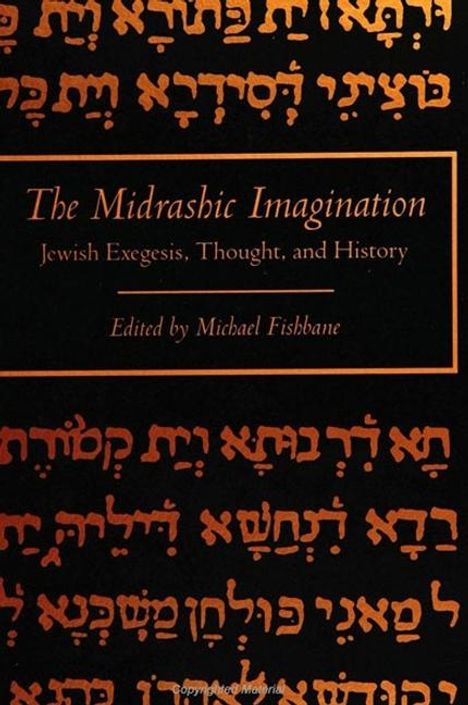 "The Midrashic Imagination: Jewish Exegesis, Thought, and History. Edited by Michael Fishbane." Hebräischer Textrahmen.