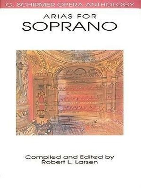 Arias for Soprano: G. Schirmer Opera Anthology, Buch