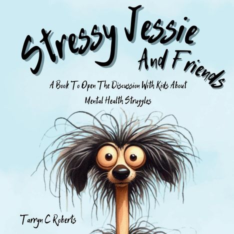 Tarryn C Roberts: Stressy Jessie And Friends, Buch