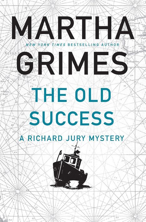"Martha Grimes, The Old Success, A Richard Jury Mystery" auf Seekarten-Hintergrund mit kleinem Boot darunter.