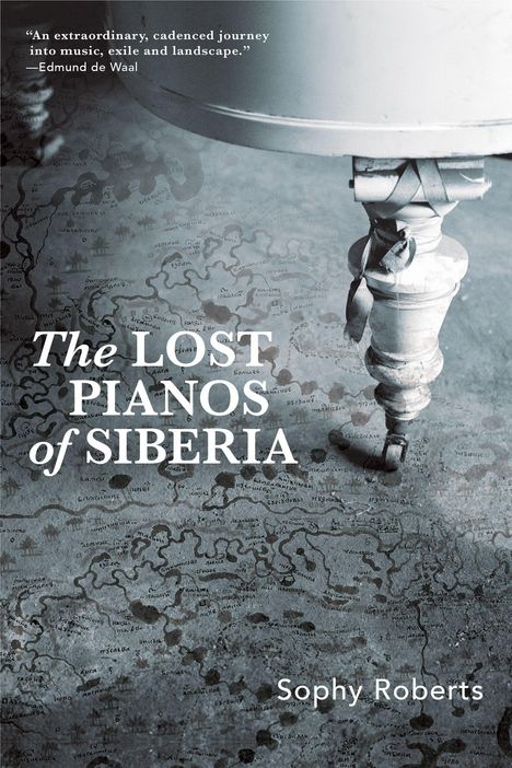 Sophy Roberts: Lost Pianos of Siberia, Buch