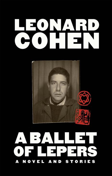Leonard Cohen (1934-2016): A Ballet of Lepers, Buch