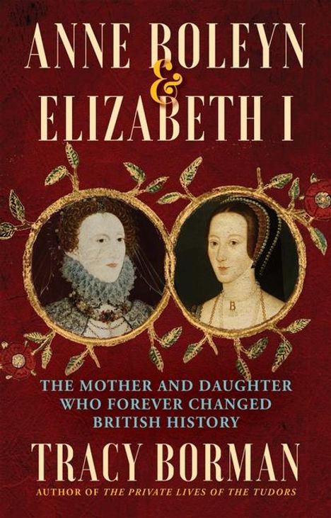 Tracy Borman: Anne Boleyn &amp; Elizabeth I, Buch