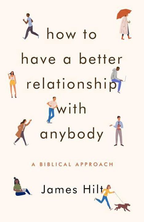 James Hilt: How to Have a Better Relationship with Anybody, Buch