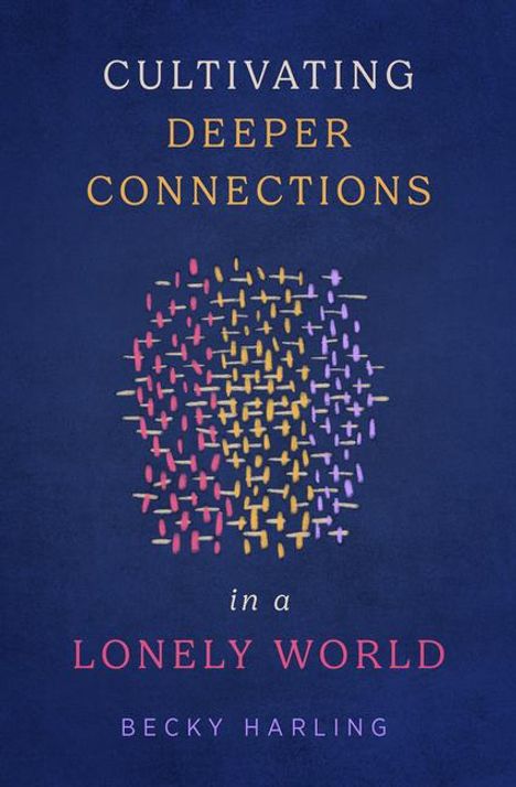 Becky Harling: Cultivating Deeper Connections in a Lonely World, Buch