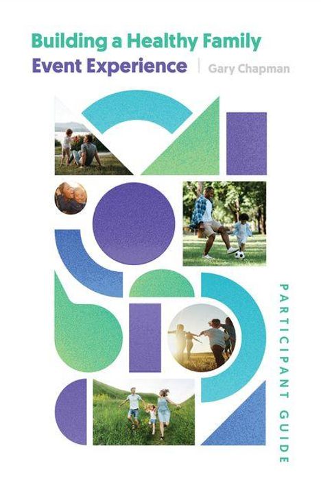 Gary Chapman: Building a Healthy Family Participant Guide, Buch