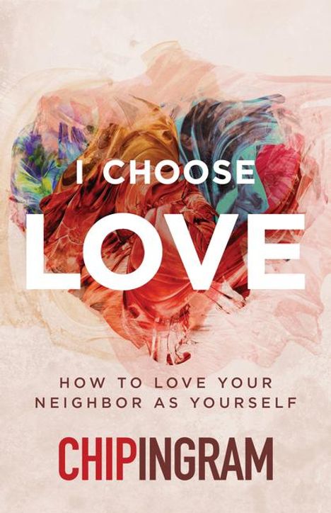 Chip Ingram: I Choose Love, Buch