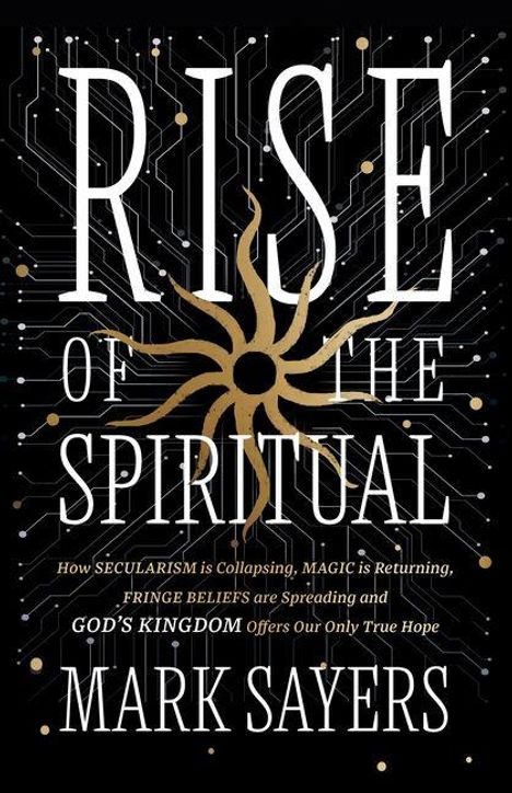 „RISE OF THE SPIRITUAL“ von Mark Sayers. Schwarzer Hintergrund, braune Sonne im Zentrum.