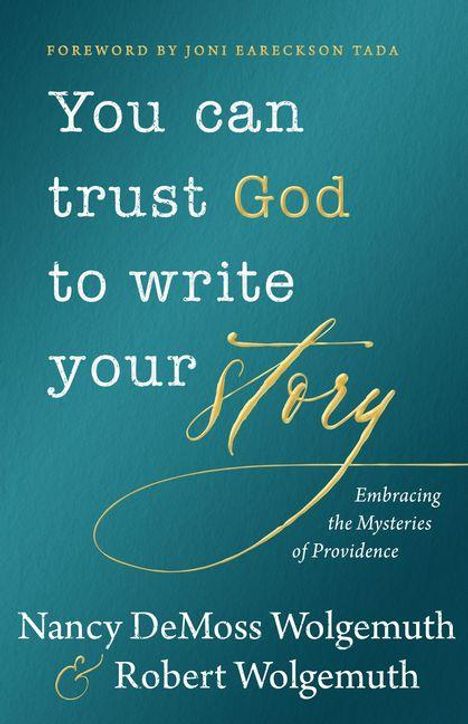 Buchcover: "You can trust God to write your story" von Nancy DeMoss Wolgemuth & Robert Wolgemuth. Ozeanblauer Hintergrund.