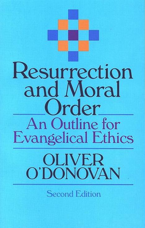 Oliver O'Donovan: Resurrection and Moral Order, Buch
