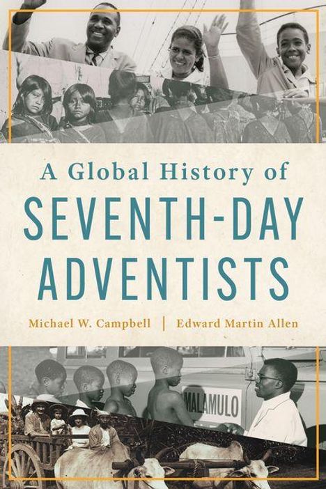 Michael W Campbell: A Global History of Seventh-Day Adventists, Buch