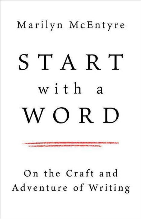 Marilyn Mcentyre: Start with a Word, Buch