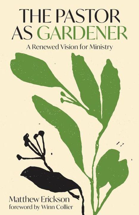 Matthew Erickson: The Pastor as Gardener, Buch