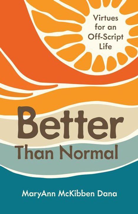 Maryann McKibben Dana: Better Than Normal, Buch