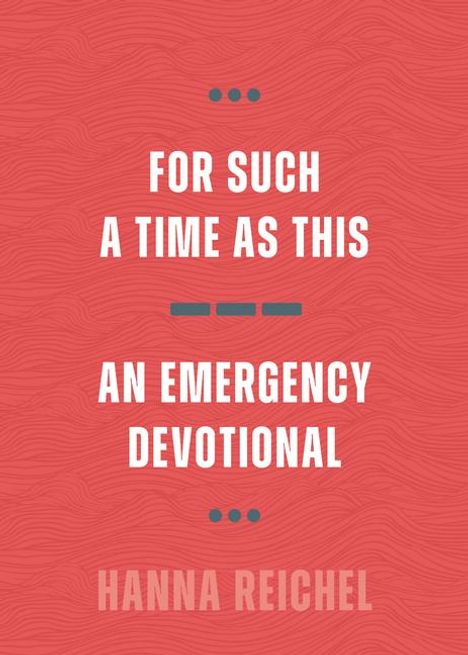 Hanna Reichel: For Such a Time as This, Buch