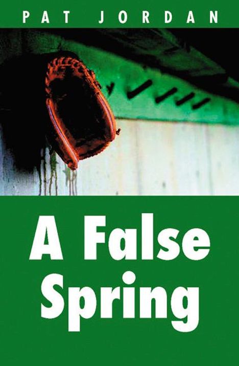 Pat Jordan: A False Spring, Buch