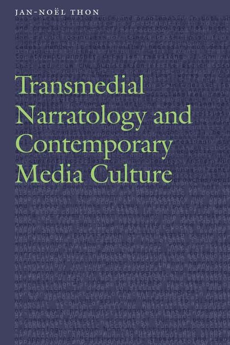 Jan-Noël Thon: Transmedial Narratology and Contemporary Media Culture, Buch