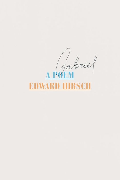 Edward Hirsch: Gabriel, Buch