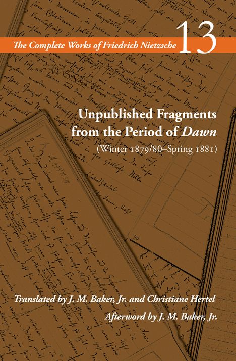 Friedrich Wilhelm Nietzsche: Unpublished Fragments from the Period of Dawn (Winter 1879/80-Spring 1881): Volume 13, Buch