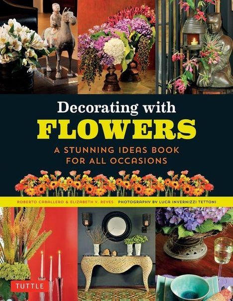 „Decorating with Flowers: A Stunning Ideas Book for All Occasions“. Blumenarrangements, Vasen, farbenfrohe Dekorationen.