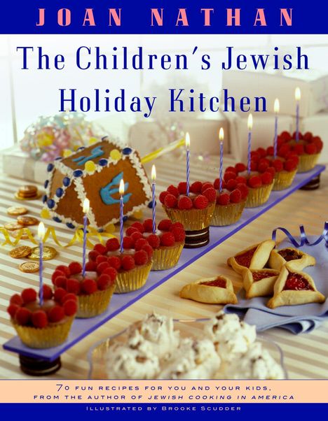 Joan Nathan: The Children's Jewish Holiday Kitchen: A Cookbook with 70 Fun Recipes for You and Your Kids, from the Author of Jewish Cooking in America, Buch