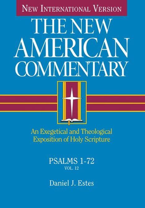 "New International Version, The New American Commentary, Psalms 1-72, Vol. 12, Daniel J. Estes", mit einem Kreuz-Logo.