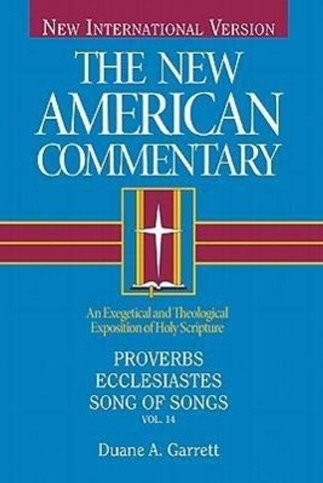 Duane A Garrett: Proverbs, Ecclesiastes, Song of Songs, Buch