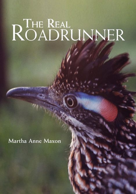 Martha A. Maxon: The Real Roadrunner, Buch