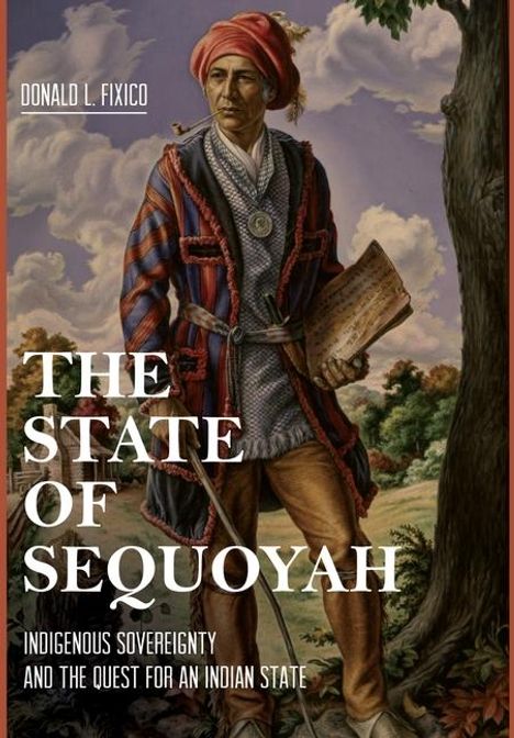 Donald L Fixico: The State of Sequoyah, Buch