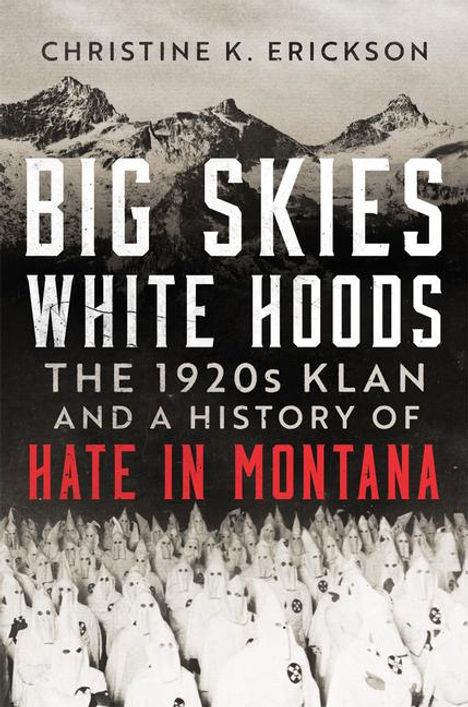 Christine Kimberly Erickson: Big Skies, White Hoods, Buch