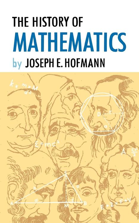 Joseph E Hofmann: The History of Mathematics, Buch