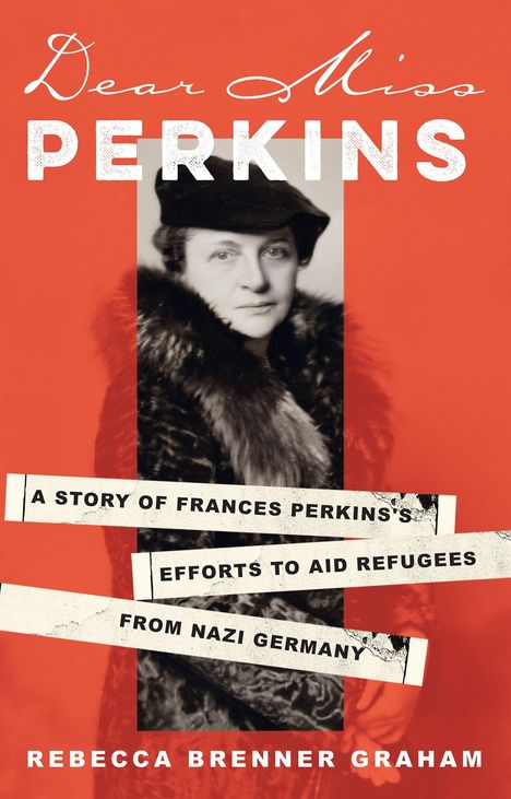 „Dear Miss Perkins“, „A story of Frances Perkins’s efforts to aid refugees from Nazi Germany“ von Rebecca Brenner Graham. Fotografie: Eine Frau in Pelz und Hut.