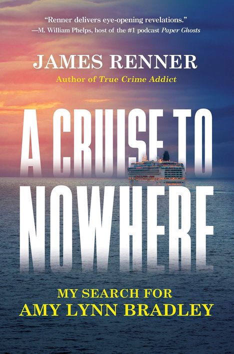 „A Cruise to Nowhere: My Search for Amy Lynn Bradley“ von James Renner. Ein Schiff fährt in den Sonnenuntergang.