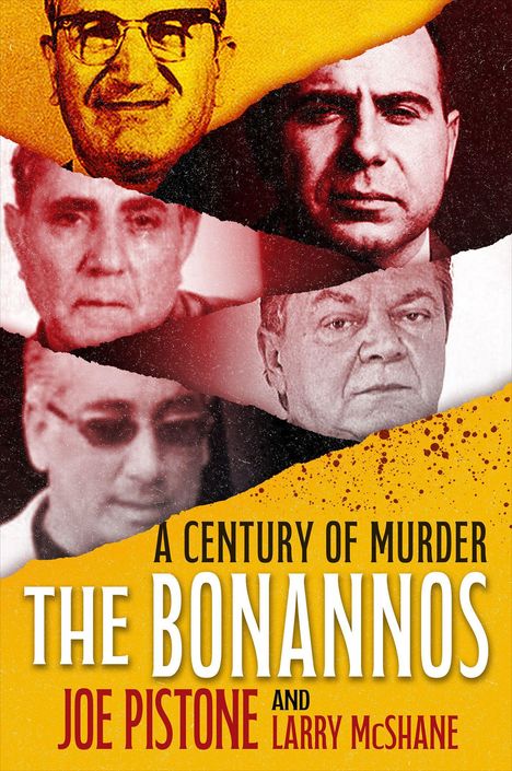 Text: "A Century of Murder. The Bonannos. Joe Pistone and Larry McShane". 
Fünf Männerporträts auf farbigem Hintergrund.