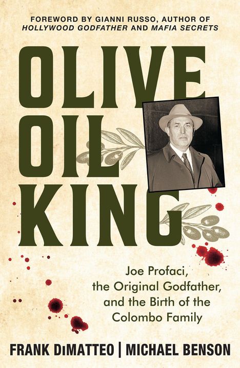 „Olive Oil King“, Joe Profaci, der ursprüngliche Pate, und die Geburt der Colombo-Familie. Frank DiMatteo, Michael Benson. Schwarz-weiß Foto eines Mannes mit Hut.